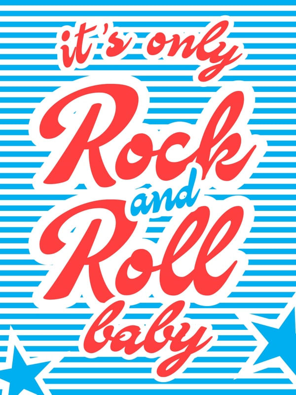 ITS ONLY ROCK AND ROLL BABY