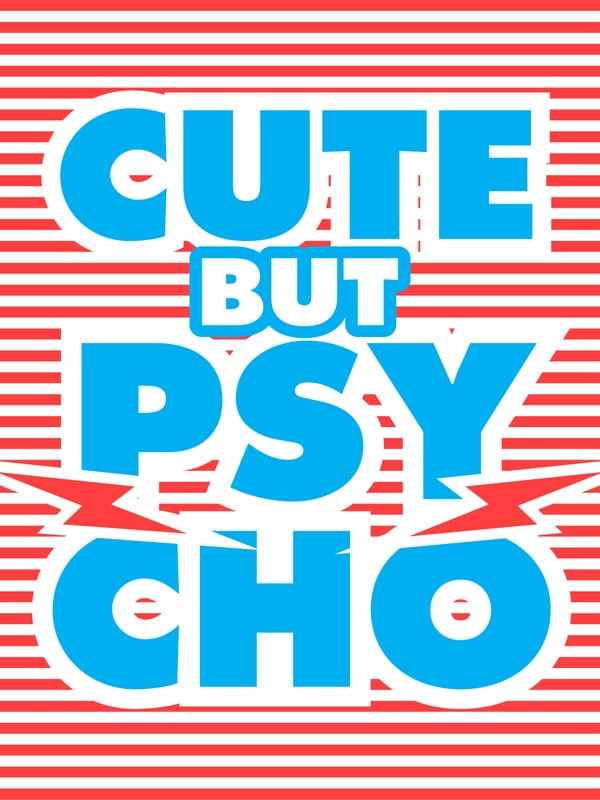 CUTE BUT PSYCHO GIRLIE DESIGN