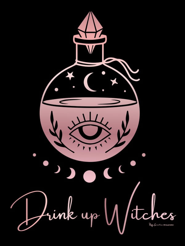 DRINK UP WITCHES