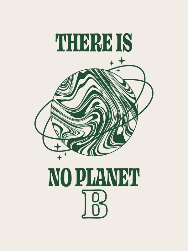 THERE IS NO PLANET B