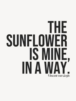 SUNFLOWER QUOTE BY VINCENT