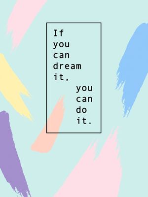 IF YOU CAN DREAM IT
