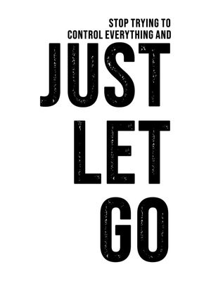 JUST LET GO
