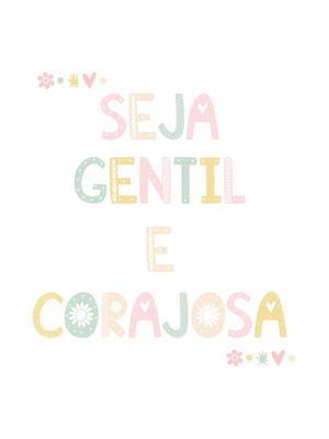 SEJA GENTIL E CORAJOSA