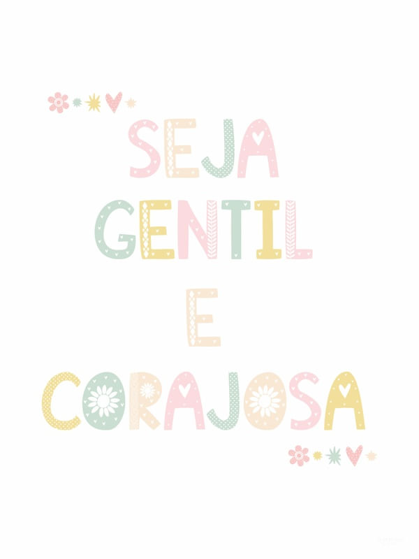 SEJA GENTIL E CORAJOSA