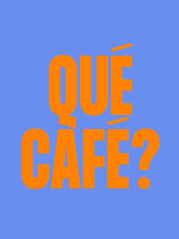 QUÉ CAFÉ NEW 03