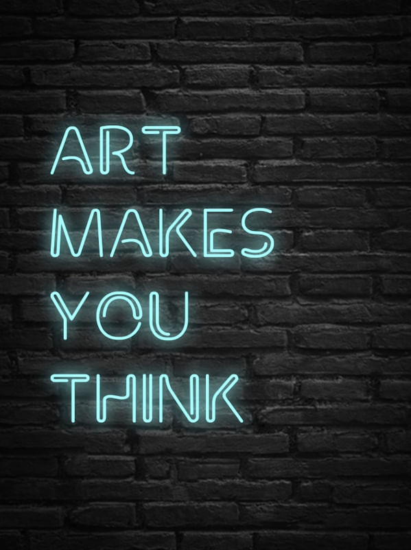 ART MAKES YOU THINK