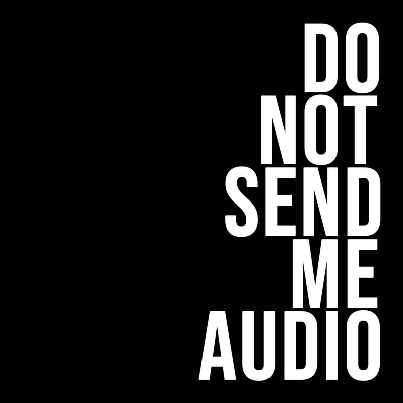 DO NOT SEND ME AUDIO BLACK