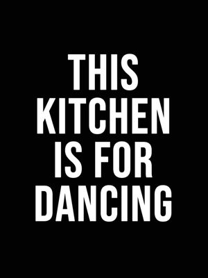 THIS KITCHEN IS FOR DANCING RETRATO BLACK