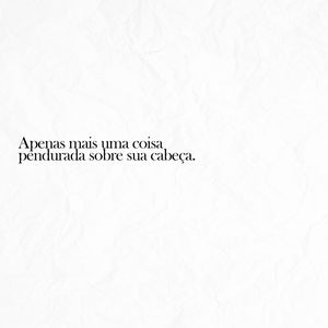 APENAS MAIS UMA COISA PENDURADA