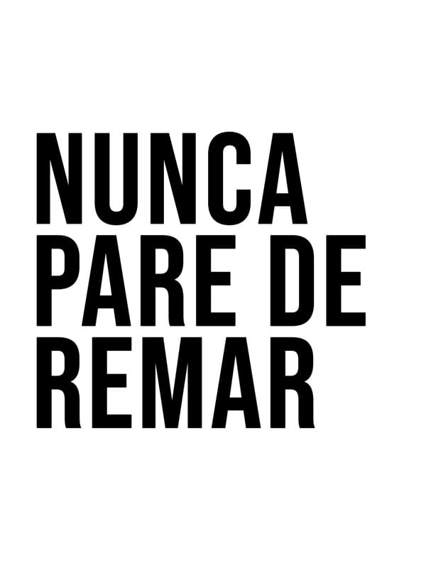 NUNCA PARE DE REMAR