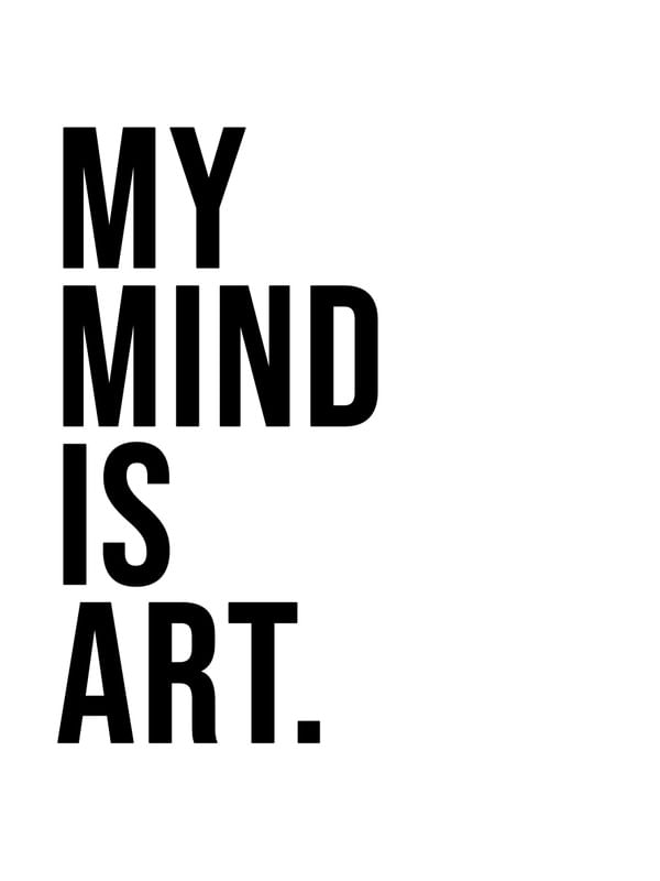 MY MIND IS ART