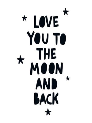 LOVE YOU TO THE MOON AND BACK