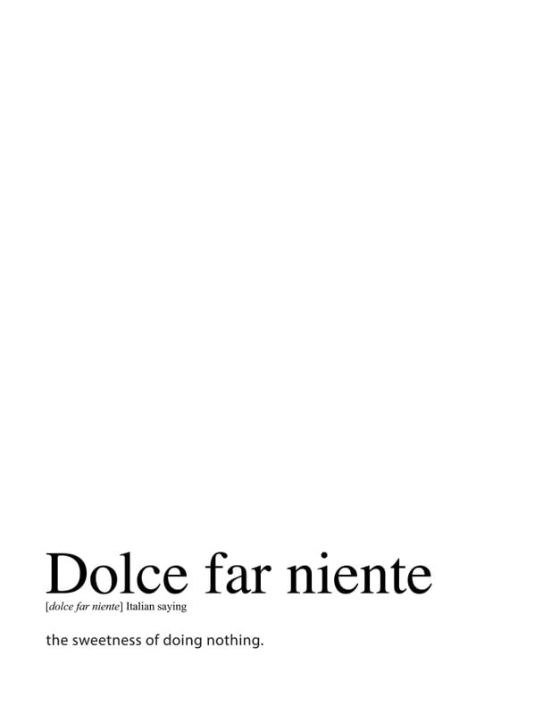 DOLCE FAR NIENTE BYALINEFROESS