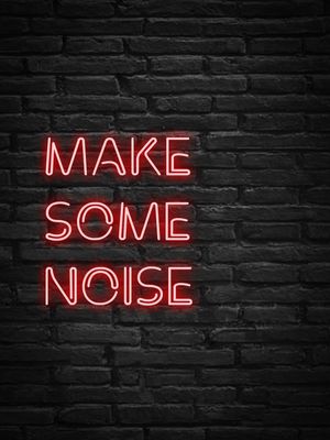 MAKE SOME NOISE