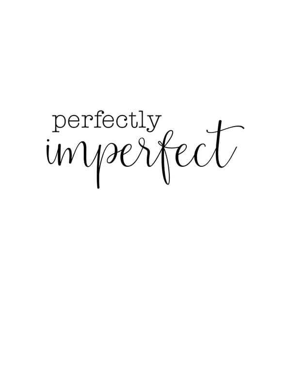 PERFECTLY IMPERFECT QUOTE