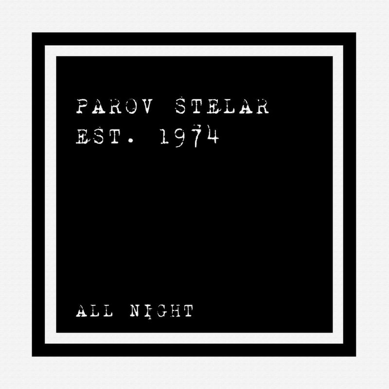 PAROV STELAR EST. 1974 - ALL NIGHT