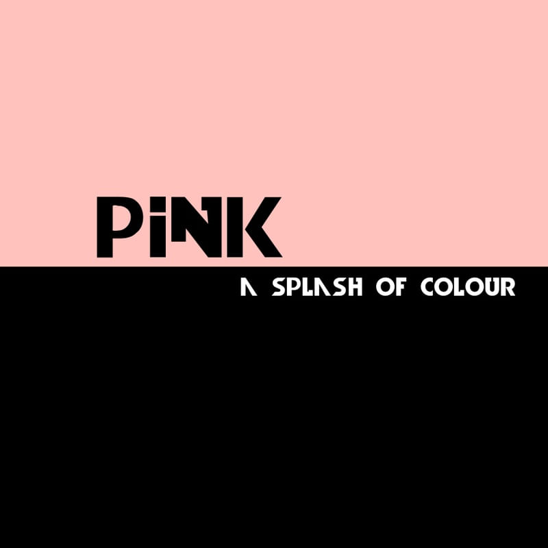PINK- A SPLASH OF COLOUR