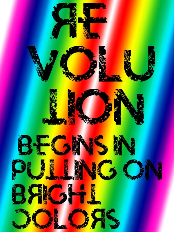 REVOLUTION BEGINS IN PUTTING ON BRIGHT COLORS