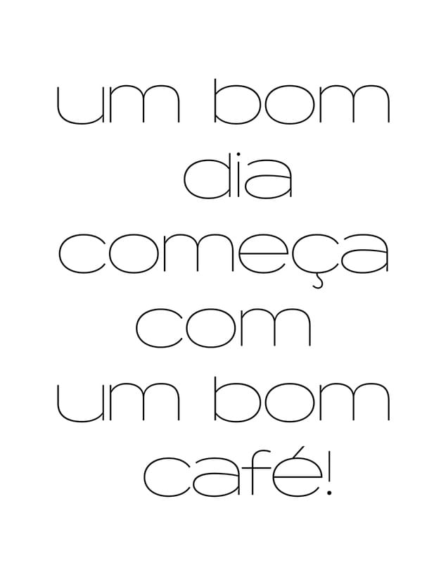 UM BOM DIA COMEÇA COM UM BOM CAFÉ! II