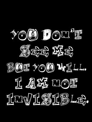 I AM NOT INVISIBLE - BLACK AND WHITE II