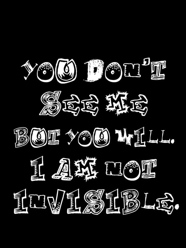 I AM NOT INVISIBLE - BLACK AND WHITE II