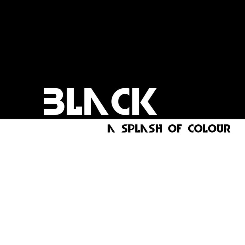 BLACK - A SPLASH OF COLOUR