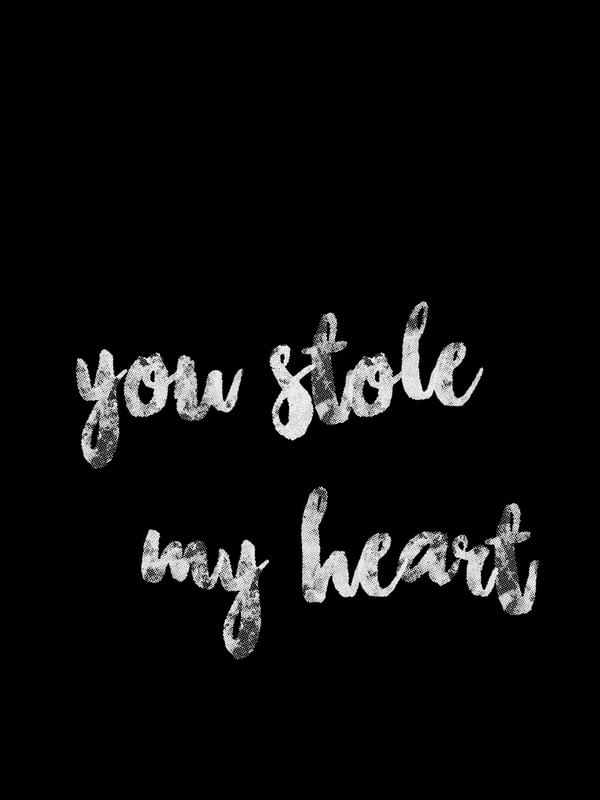 YOU STOLE MY HEART