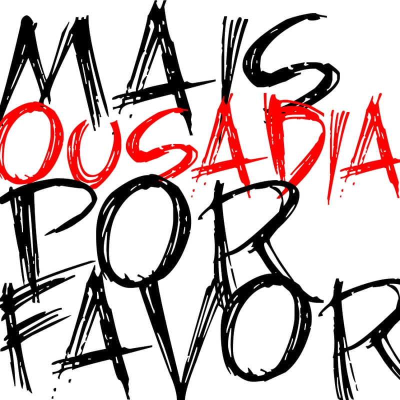 MAIS OUSADIA POR FAVOR