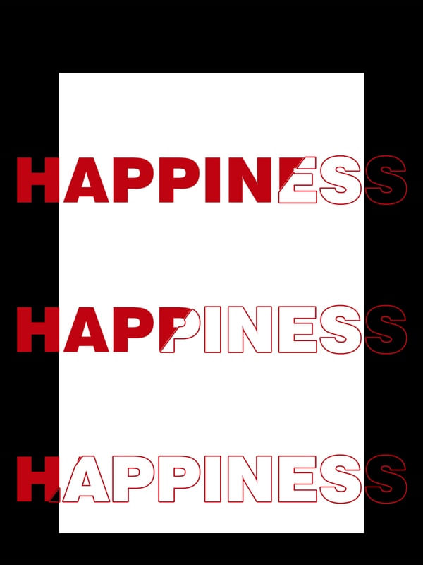 HAPPINESS HAPPINESS HAPPINESS