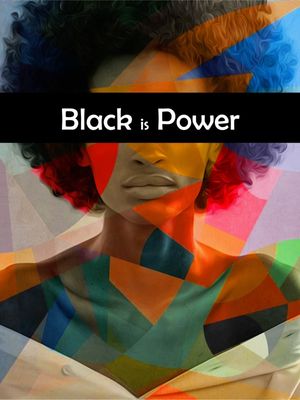 BLACK IS POWER