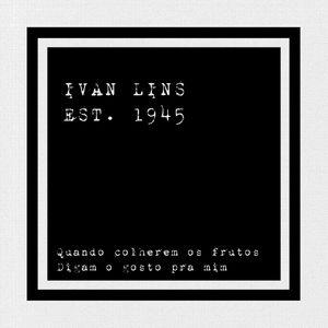 IVAN LINS EST. 1945