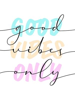 GOOD VIBES ONLY COLOR