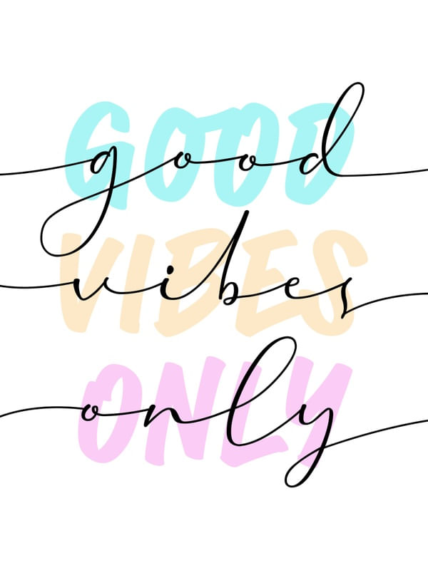 GOOD VIBES ONLY COLOR