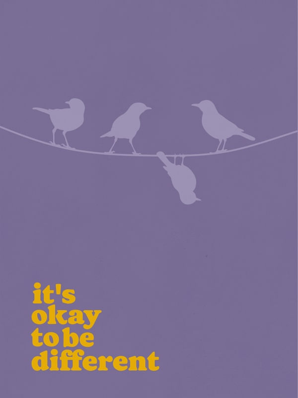 IT'S OKAY TO BE DIFFERENT