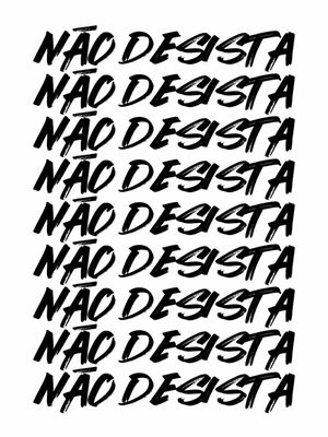 NÃO DESISTA NÃO DESISTA