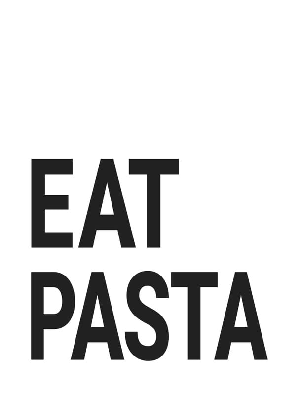 EAT PASTA