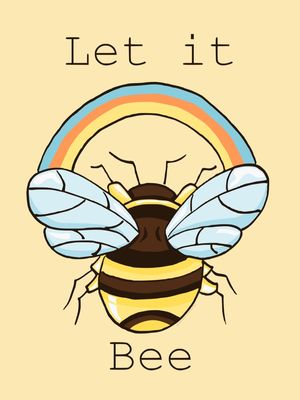 JUST LET IT BEE