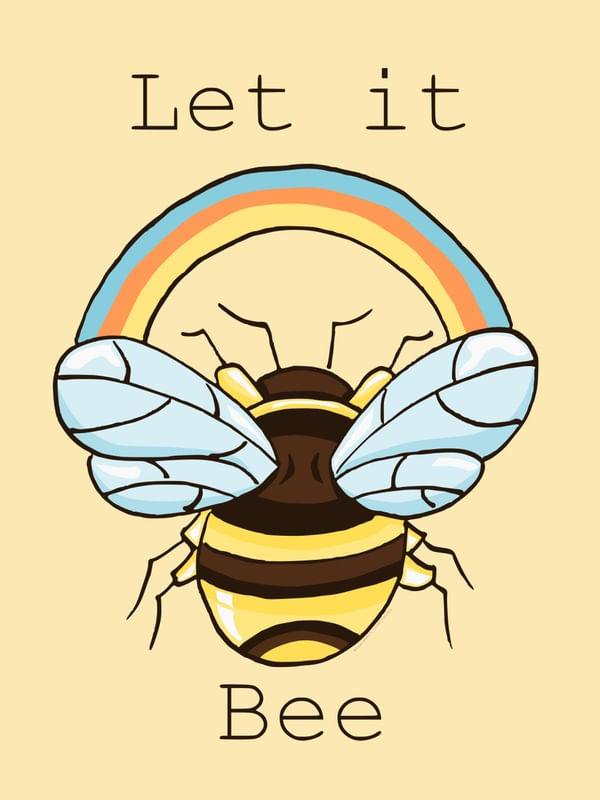 JUST LET IT BEE