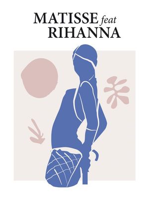 MATISSE E RIHANNA