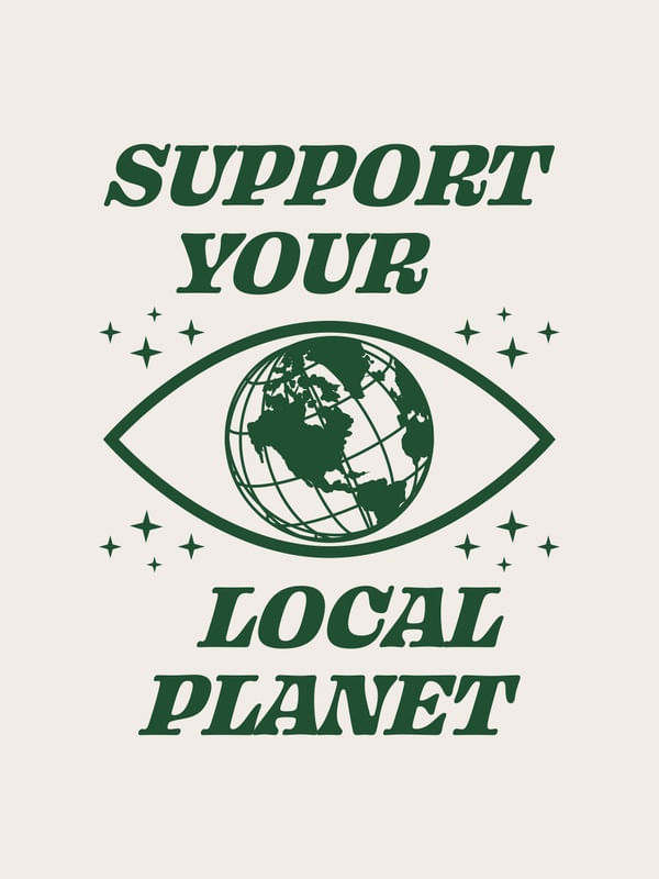 SUPPORT YOUR LOCAL PLANET