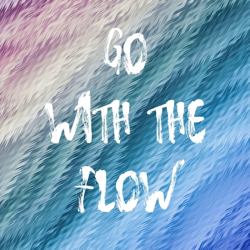 GO WITH FLOW