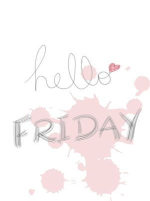 HELLO FRIDAY