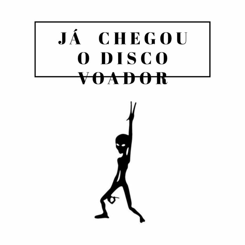 JÁ CHEGOU O DISCO VOADOR - POR FRAN CAMARGO