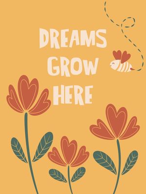 DREAMS GROW HERE - YELLOW