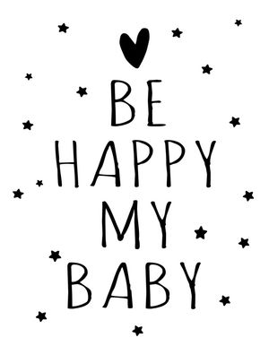 BE HAPPY MY BABY