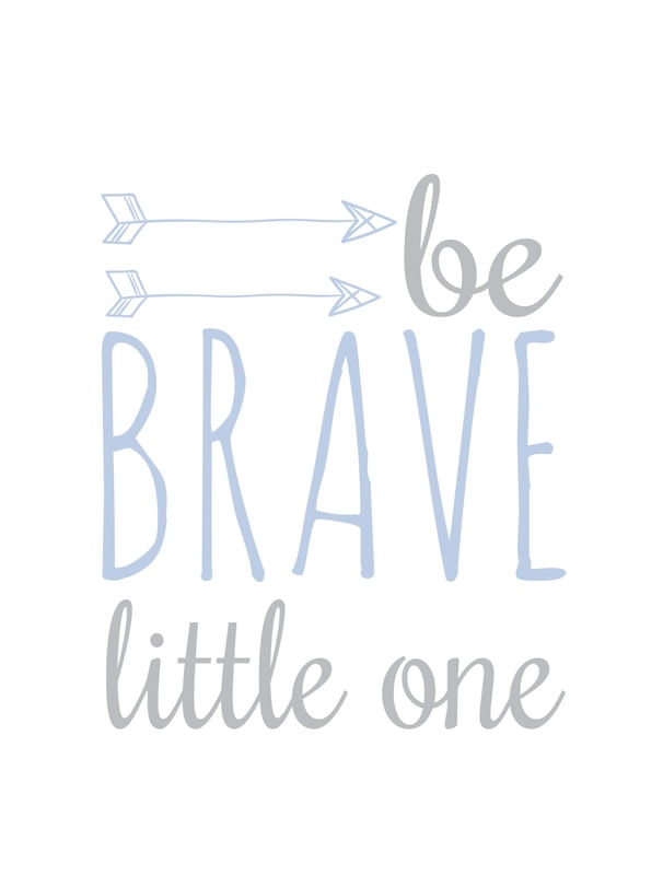 BE BRAVE LITTLE ONE 2