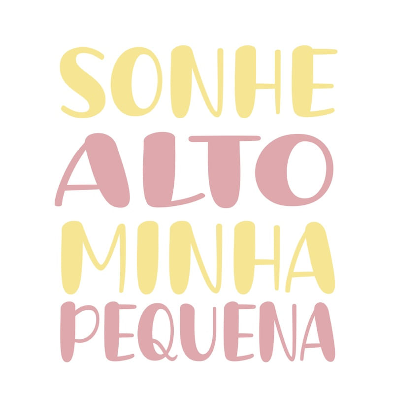 SONHE ALTO MINHA PEQUENA 3