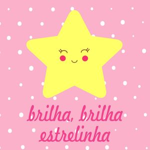 BRILHA BRILHA ESTRELINHA