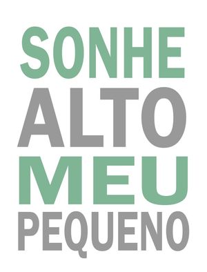 SONHE ALTO MEU PEQUENO VERDE C CINZA